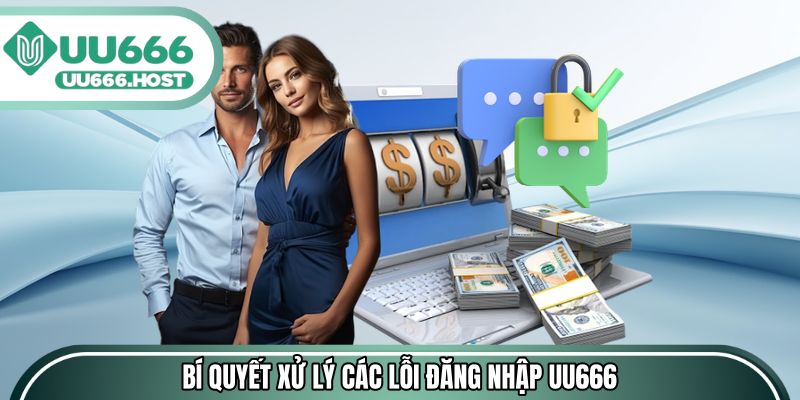 Bí quyết xử lý các lỗi đăng nhập UU666 thường gặp