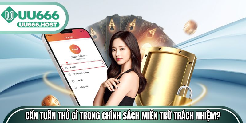 Người chơi cần tuân thủ gì trong chính sách miễn trừ trách nhiệm?