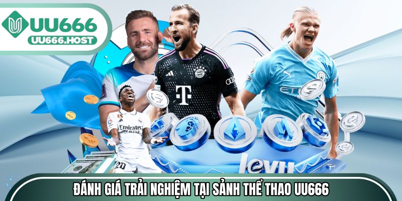 Đánh giá trải nghiệm tại sảnh Thể thao UU666