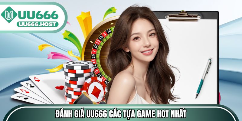 Đánh Giá UU666 các tựa game hot nhất