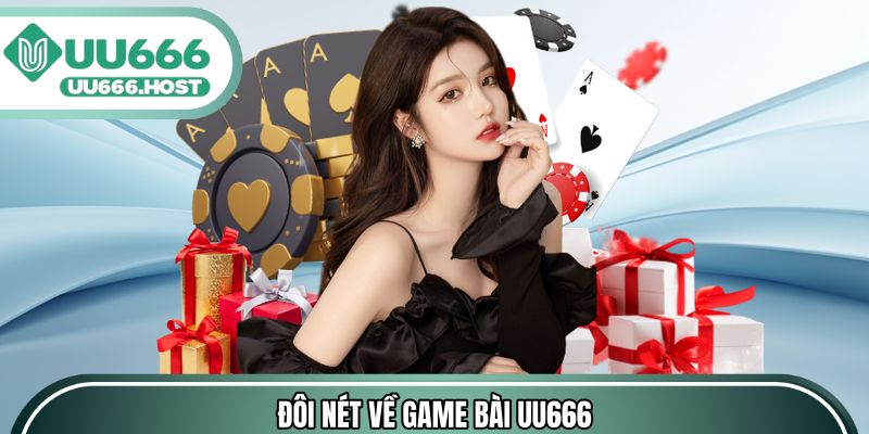 Đôi nét về game bài UU666