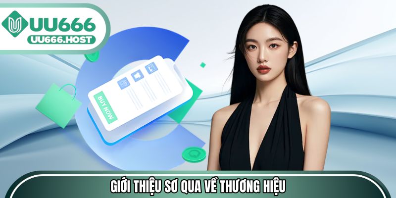 Giới thiệu sơ qua về thương hiệu
