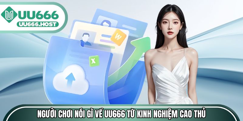 Người chơi nói gì về UU666 từ các kinh nghiệm hữu ích từ cao thủ