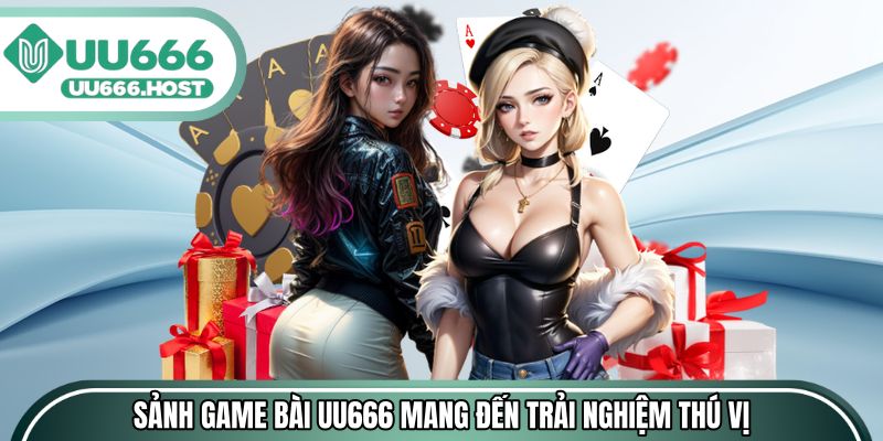 Sảnh game bài UU666 mang đến trải nghiệm sinh động, thú vị