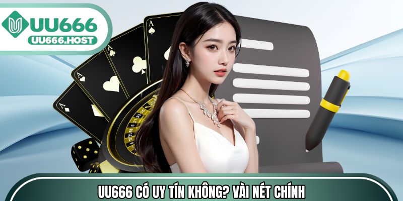 UU666 có uy tín không? Vài nét chính
