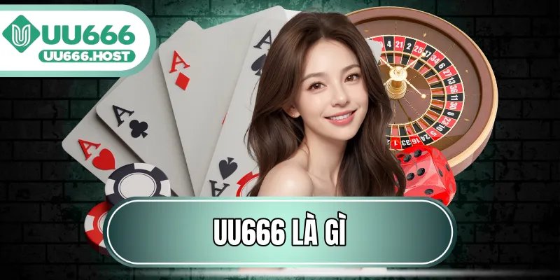 UU666 Là Gì