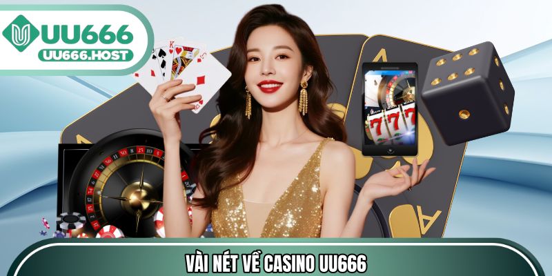 Vài nét về Casino UU666