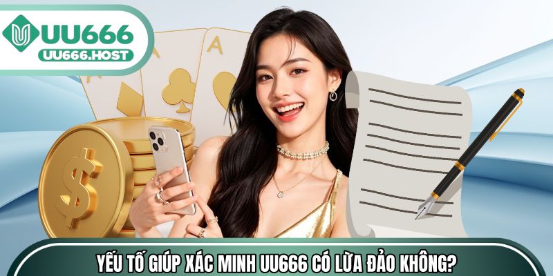 Những yếu tố giúp xác minh UU666 có lừa đảo không?